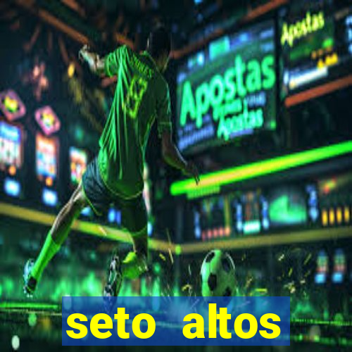 seto altos parametros significado